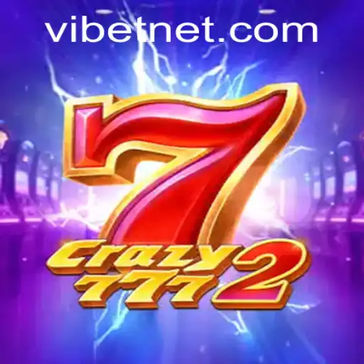 Crazy7772: An Exciting New Gaming Sensation with a Twist of VIBET