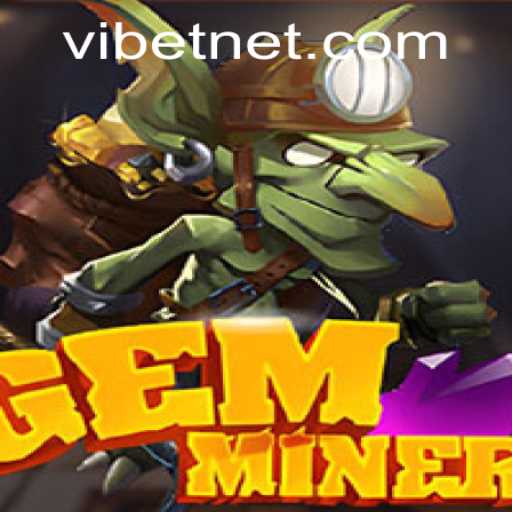 Unearthing Adventure in GemMiner: Discover VIBET in the Digital Gem Mine