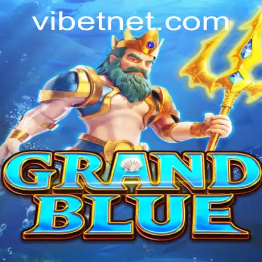 Exploring the Game: GRANDBLUE and the Exciting World of VIBET