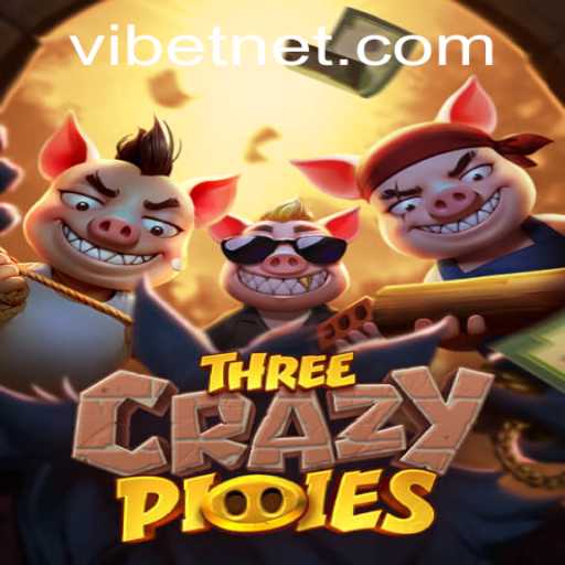 ThreeCrazyPiggies: VIBET Strategy and Gameplay